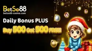 BetSo88 Araw-Araw na Bonus Bumilu 500 Get 500!
