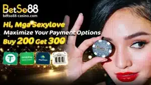 BetSo88 [Daily Bonus] I-maximize ang iyong mga paraan ng pagbabayad at makakuha ng PHP 300