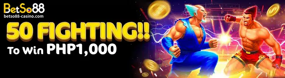 BetSo88-50 FIGHTING ! ! Win 1000 PHP