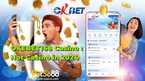 OKEBET168 Casino : Hot Casino in 2024
