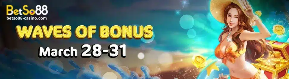 BetSo88 Mga Alon ng Bonus
