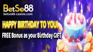 BetSo88 Birthday Bonus